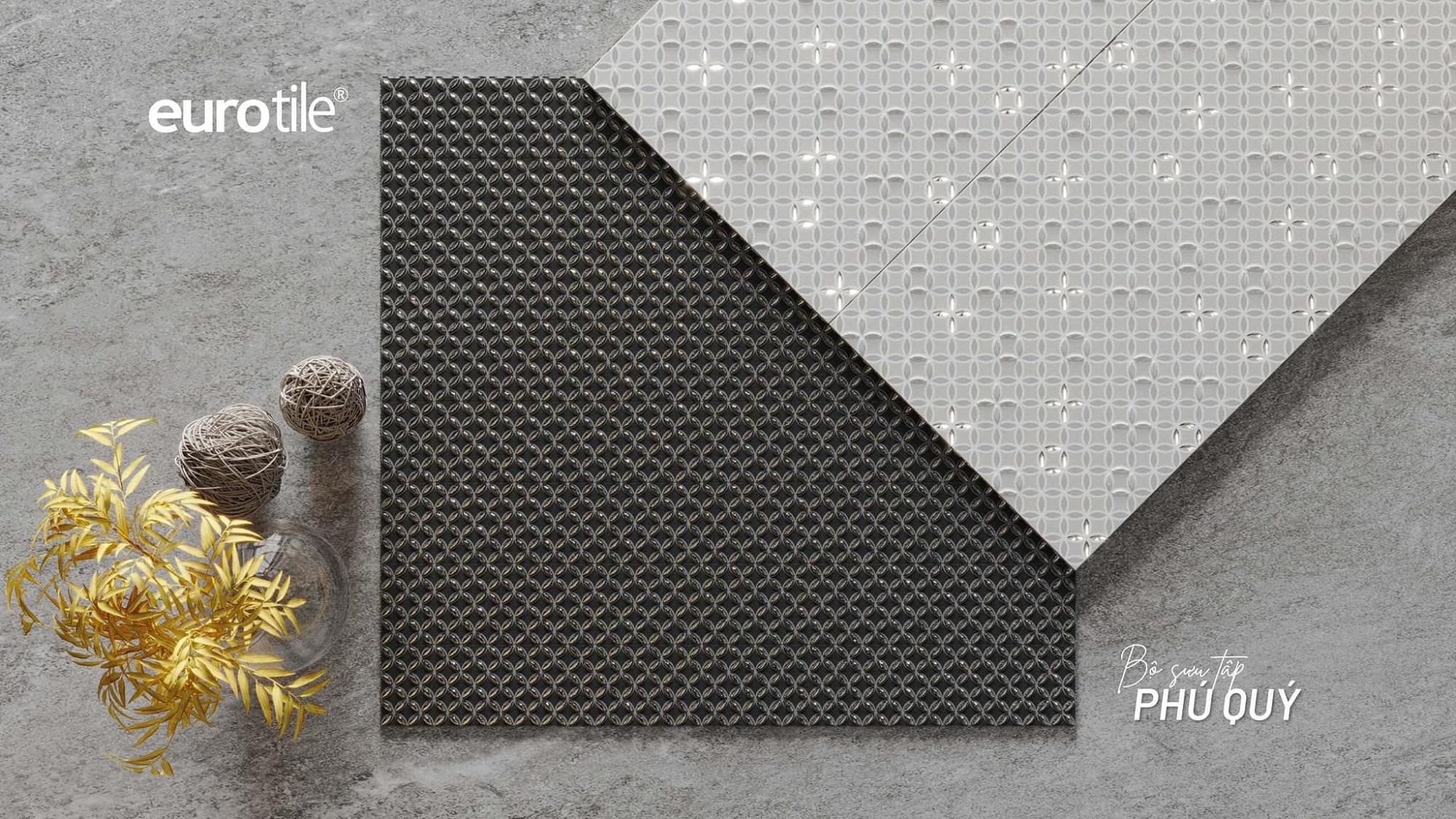 BỘ SƯU TẬP PHÚ QUÝ - GẠCH TRANG TRÍ THIRD FIRING EUROTILE 